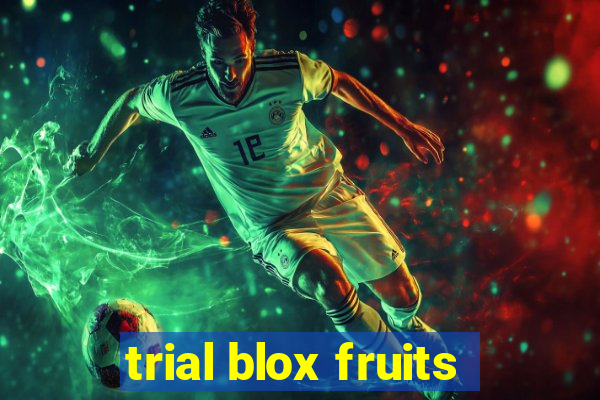 trial blox fruits